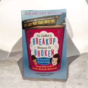 It's Called a Breakup Because It's Broken: The Smart Girl’s Breakup Buddy Book